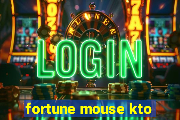 fortune mouse kto